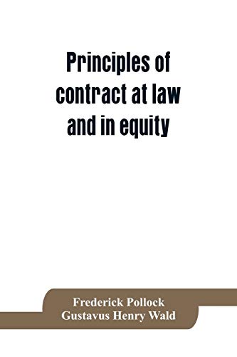 Stock image for Principles of contract at law and in equity; being a treatise on the general principles concerning the validity of agreements, with a special view to . Indian contract act, and occasionally to Roma for sale by Lucky's Textbooks