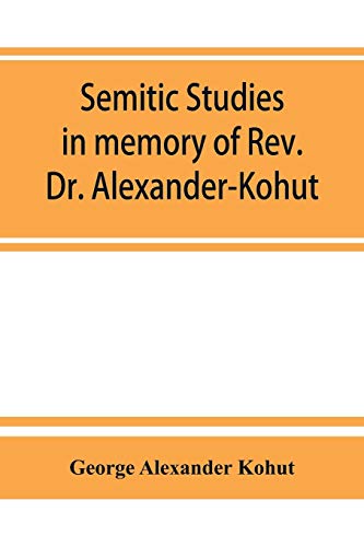 Stock image for Semitic studies in memory of Rev. Dr. Alexander-Kohut for sale by Lucky's Textbooks