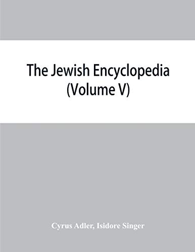 Stock image for The Jewish encyclopedia: a descriptive record of the history, religion, literature, and customs of the Jewish people from the earliest times to the present day (Volume V) Dreyfus-Brisac-Goat for sale by Lucky's Textbooks
