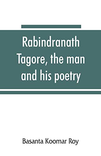 Stock image for Rabindranath Tagore, the man and his poetry for sale by Lucky's Textbooks