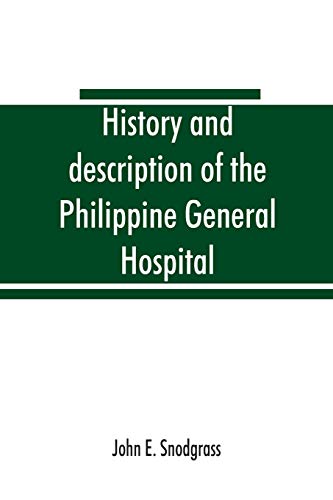 Beispielbild fr History and description of the Philippine General Hospital. Manila, Philippine Islands, 1900 to 1911 zum Verkauf von Chiron Media