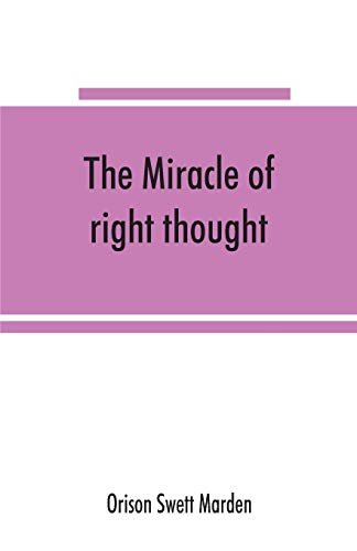 Imagen de archivo de The miracle of right thought a la venta por Lucky's Textbooks