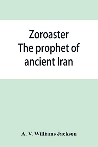 Imagen de archivo de Zoroaster: the prophet of ancient Iran a la venta por ThriftBooks-Atlanta