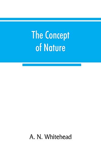 9789353866594: The concept of nature: Tarner Lectures Delivered in Trinity College November 1919