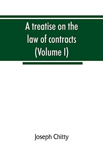 Imagen de archivo de A treatise on the law of contracts, and upon the defences to actions thereon (Volume I) a la venta por Lucky's Textbooks