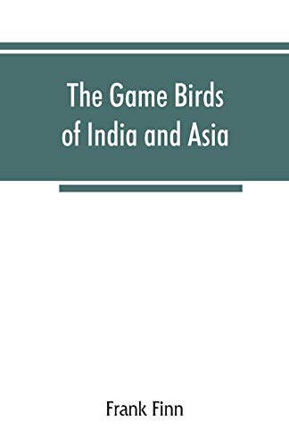 Stock image for The game birds of India and Asia for sale by Books Unplugged