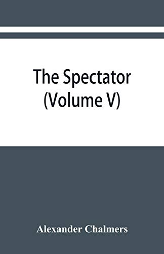 9789353867096: The Spectator: With Prefaces Historical and Biographical (Volume V)