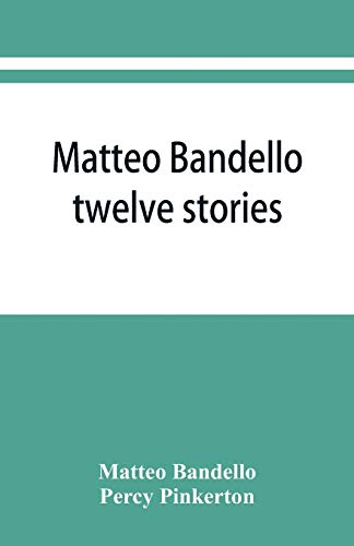 Imagen de archivo de Matteo Bandello: twelve stories a la venta por Lucky's Textbooks