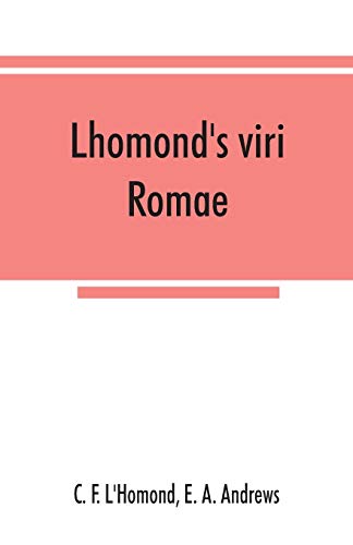 Imagen de archivo de Lhomond's viri Romae: adapted to Andrews and Stoddard's Latin grammar and to Andrew's First Latin book a la venta por Lucky's Textbooks