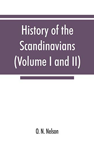 Stock image for History of the Scandinavians and successful Scandinavians in the United States (Volume I and II) for sale by Lucky's Textbooks