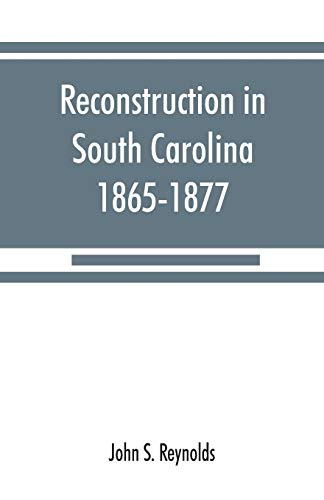 Beispielbild fr Reconstruction in South Carolina, 1865-1877 zum Verkauf von Lucky's Textbooks