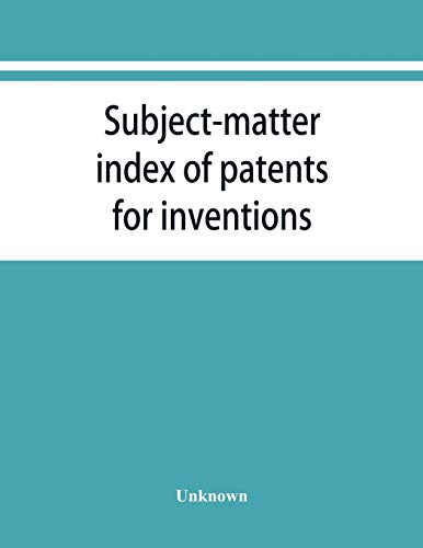 9789353868093: Subject-matter index of patents for inventions (Attestati di privative industriali) granted in Italy, from 1848 to May 1, 1882