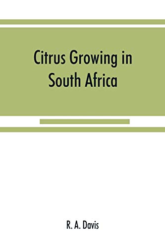 Stock image for Citrus growing in South Africa; oranges, lemons, naartjes, etc. for sale by Chiron Media