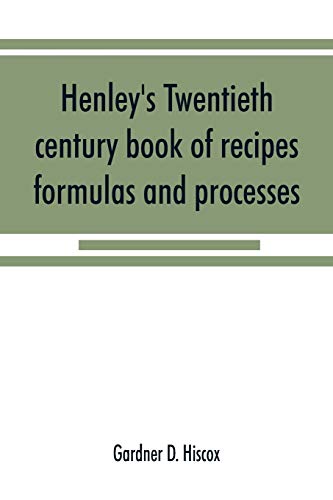 9789353868406: Henley's twentieth century book of recipes, formulas and processes