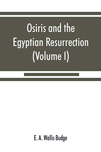 Stock image for Osiris and the Egyptian resurrection (Volume I) for sale by Books Unplugged