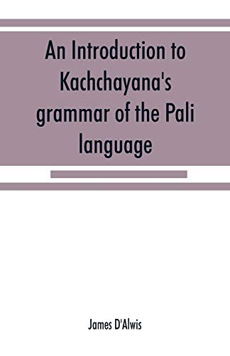 Stock image for An introduction to Kachcha?yana's grammar of the Pa?li language for sale by Lucky's Textbooks