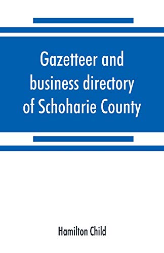 Beispielbild fr Gazetteer and business directory of Schoharie County, N. Y. for 1872-3 zum Verkauf von Lucky's Textbooks