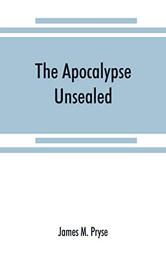 9789353868925: The Apocalypse unsealed: being an esoteric interpretation of the initiation of Ioannes commonly called the Revelation of (St.) John