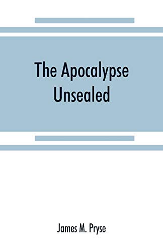 Stock image for The Apocalypse unsealed: being an esoteric interpretation of the initiation of Io?anne?s commonly called the Revelation of (St.) John for sale by GF Books, Inc.