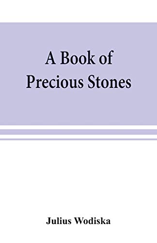 Stock image for A book of precious stones; the identification of gems and gem minerals, and an account of their scientific, commercial, artistic, and historical aspects for sale by Lucky's Textbooks