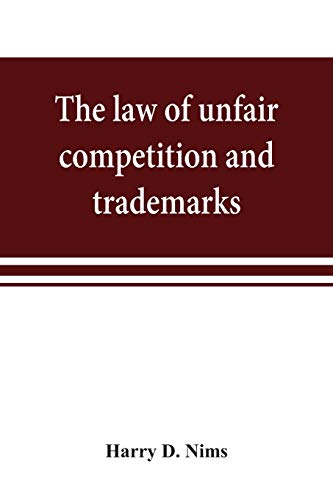 Stock image for The law of unfair competition and trademarks, with chapters on good-will, trade secrets, defamation of competitors and their goods, registration of . Federal trade-mark act, price cutting, etc for sale by Lucky's Textbooks