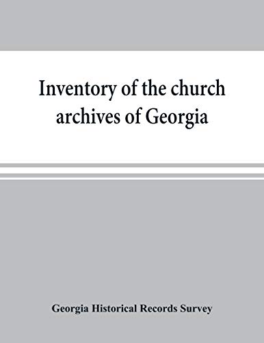 Stock image for Inventory of the church archives of Georgia: Atlanta association of Baptist churches, affiliated with Georgia Baptist convention for sale by Lucky's Textbooks