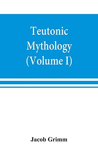 Stock image for Teutonic mythology (Volume I) for sale by Lucky's Textbooks