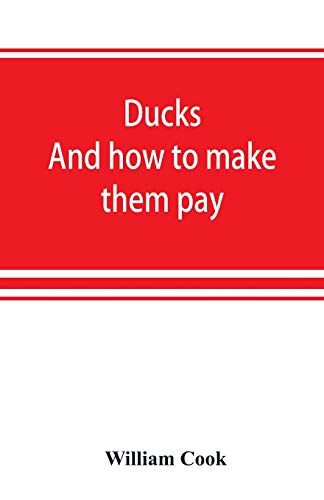 Stock image for Ducks: and how to make them pay for sale by Books Puddle