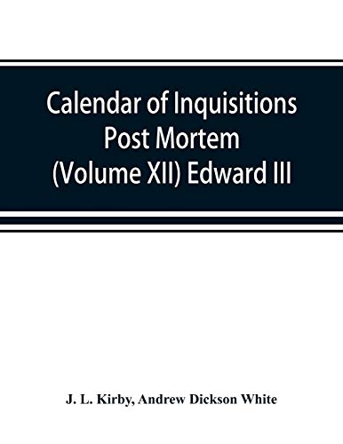 Stock image for Calendar of inquisitions post mortem and other analogous documents preserved in the Public Record Office (Volume XII) Edward III. for sale by Lucky's Textbooks