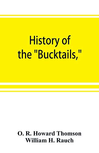 Beispielbild fr History of the "Bucktails,"Kane rifle regiment of the Pennsylvania reserve corps (13th Pennsylvania reserves, 42nd of the line) zum Verkauf von Buchpark