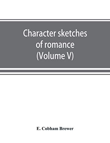 Beispielbild fr Character sketches of romance, fiction and the drama (Volume V) zum Verkauf von Buchpark