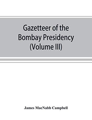 Stock image for Gazetteer of the Bombay Presidency (Volume III) Kaira and Panch Mahals for sale by GF Books, Inc.