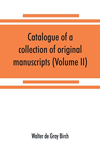 Stock image for Catalogue of a collection of original manuscripts formerly belonging to the Holy Office of the Inquisition in the Canary Islands: and now in the possession of the Marquess of Bute (Volume II) for sale by Lucky's Textbooks