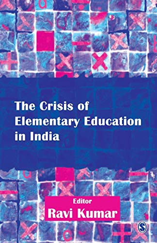 Kumar , The Crisis of Elementary Education in India