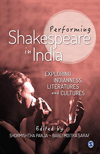 9789353881764: Performing Shakespeare in India: Exploring Indianness, Literatures and Cultures