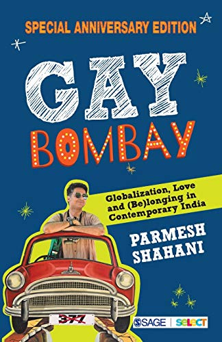 Beispielbild fr Gay Bombay: Globalization, Love and (Be)longing in Contemporary India zum Verkauf von Books Puddle
