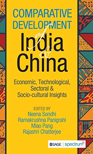 Sondhi , Comparative Development of India and China