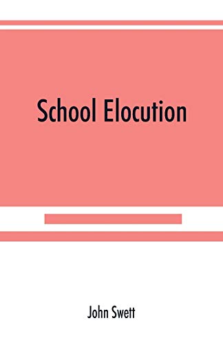 Beispielbild fr School elocution; a manual of vocal training in high schools, normal schools, and academies zum Verkauf von Buchpark