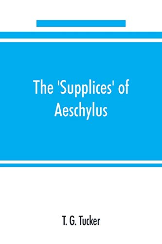 Beispielbild fr The 'Supplices' of Aeschylus zum Verkauf von Lucky's Textbooks