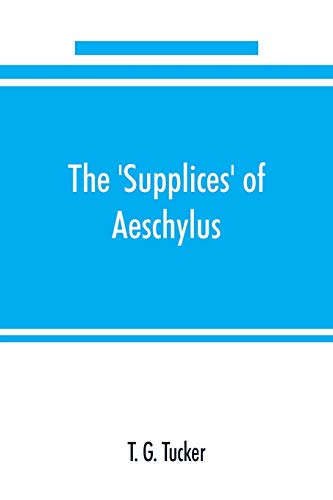 Stock image for The 'Supplices' of Aeschylus for sale by Lucky's Textbooks