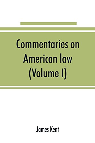 Stock image for Commentaries on American law (Volume I) for sale by Lucky's Textbooks