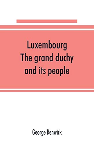 Stock image for Luxembourg; the grand duchy and its people for sale by Lucky's Textbooks