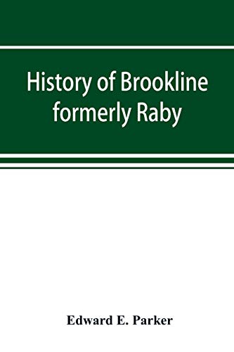 Stock image for History of Brookline, formerly Raby, Hillsborough County, New Hampshire for sale by Lucky's Textbooks