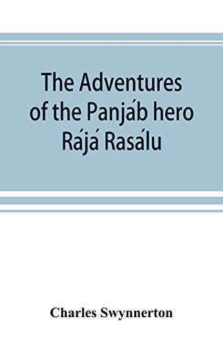 Stock image for The Adventures of the Panja?b hero Ra?ja? Rasa?lu, and other folk-tales of the Panja?b for sale by Lucky's Textbooks