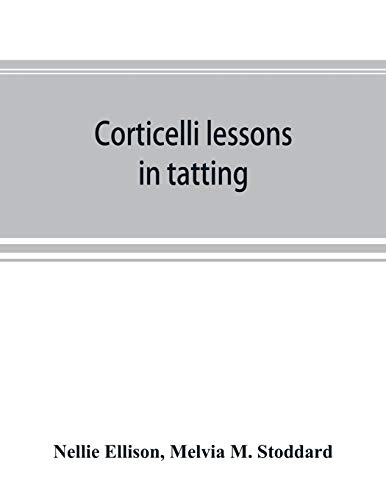 Beispielbild fr Corticelli lessons in tatting zum Verkauf von Chiron Media