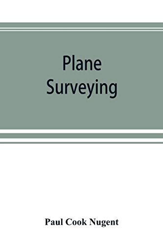 Stock image for Plane surveying. A text and reference book for the use of students in engineering and for engineers generally for sale by Lucky's Textbooks