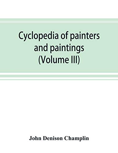 9789353892784: Cyclopedia of painters and paintings (Volume III)