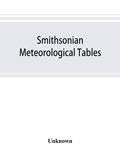 Beispielbild fr Smithsonian meteorological tables [based on Guyot's meteorological and physical tables] zum Verkauf von Lucky's Textbooks