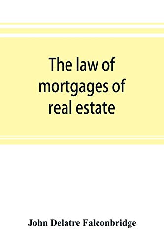 Stock image for The law of mortgages of real estate: including mortgages under the land titles system for sale by Lucky's Textbooks