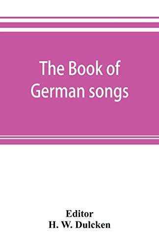 Stock image for The book of German songs: from the sixteenth to the nineteenth century for sale by Lucky's Textbooks